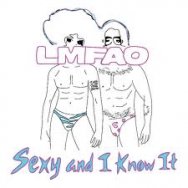 Sexy And I Know It