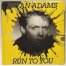 Run To You / Bryan Adams